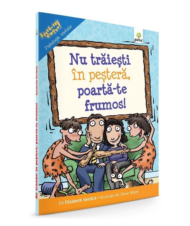 Nu trăieşti în peşteră, poartă-te frumos!