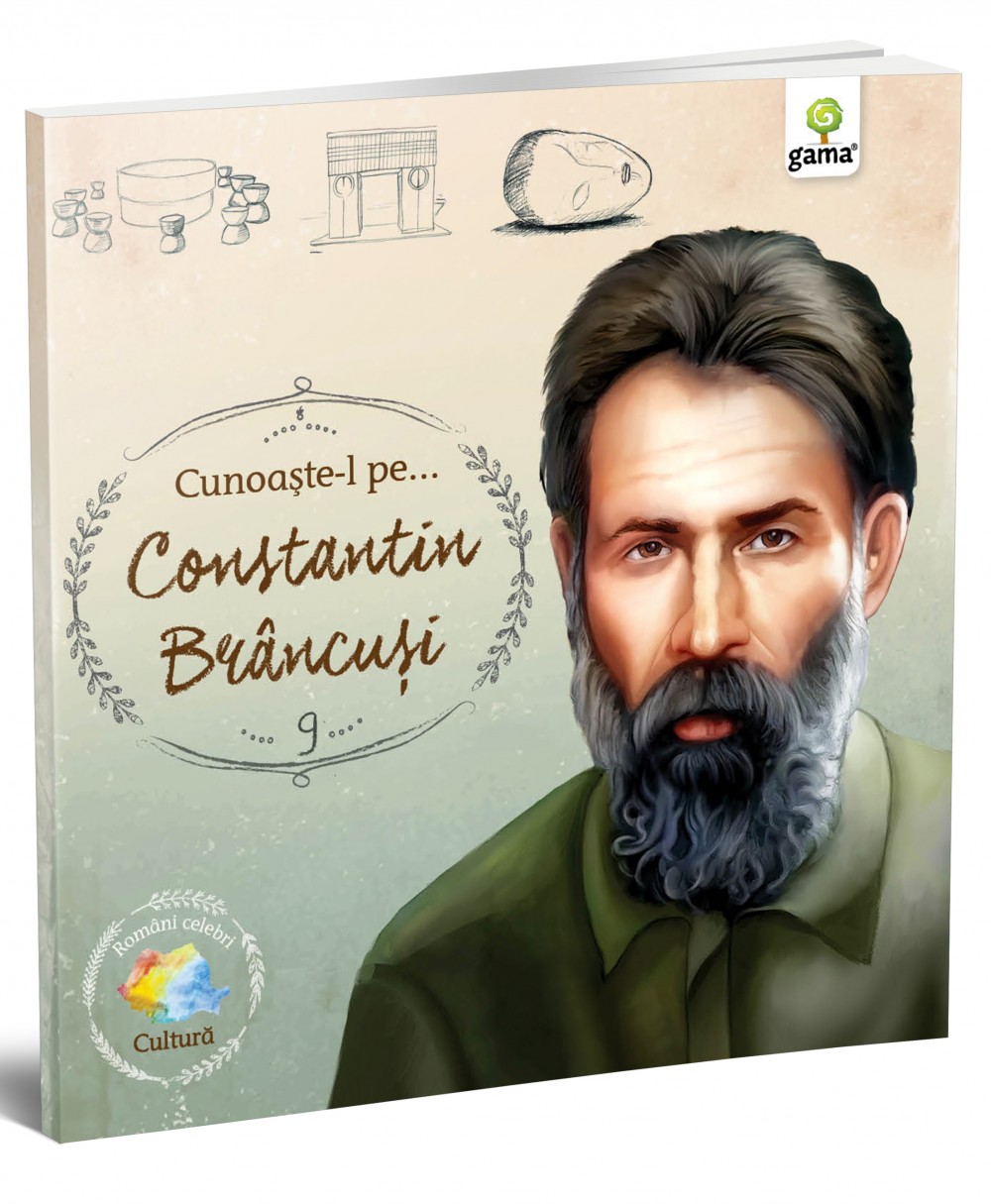 Cunoaşte-l pe... Constantin Brâncuşi