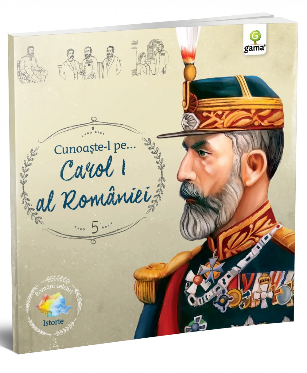 Cunoaşte-l pe... Carol I al României