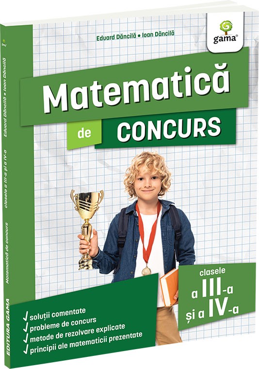 Matematica de concurs clasele a III-a si a IV-a. Ediția a II-a - Eduard Dăncilă & Ioan Dăncilă