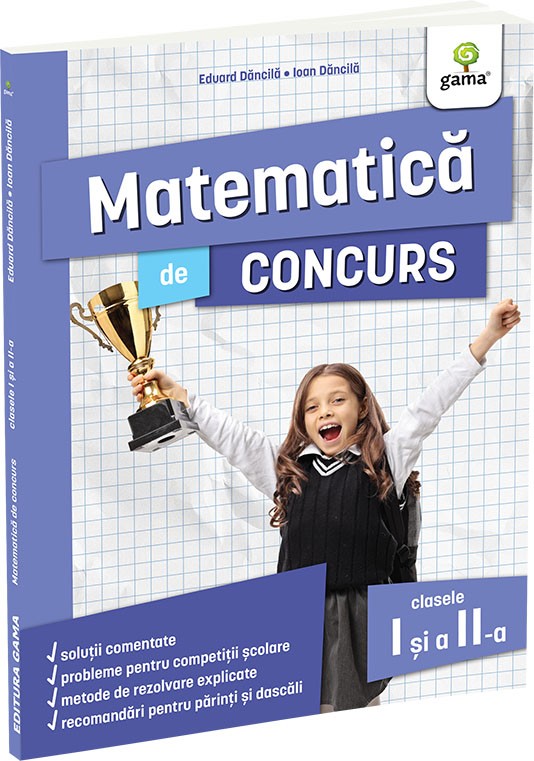 Matematica de concurs clasele I și a II-a. Editia a II-a - Eduard Dăncilă & Ioan Dăncilă