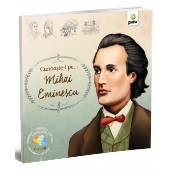 Cunoaşte-l pe... Mihai Eminescu