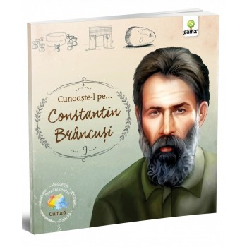 Cunoaşte-l pe... Constantin Brâncuşi