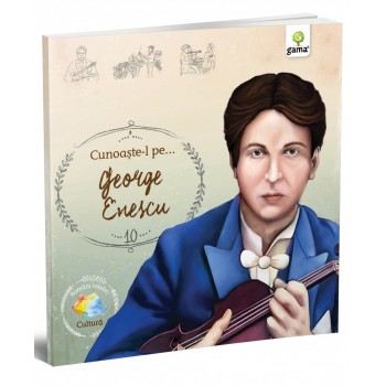 Cunoaşte-l pe... George Enescu