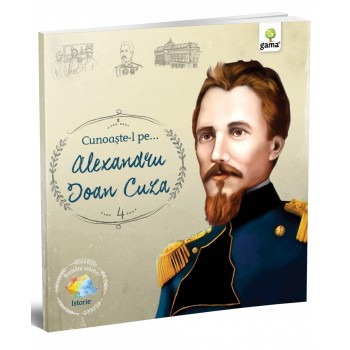 Cunoaşte-l pe… Alexandru Ioan Cuza