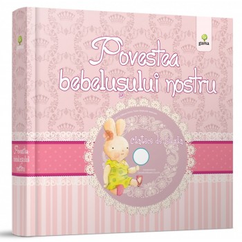 Povestea bebeluşului nostru - fetiţă