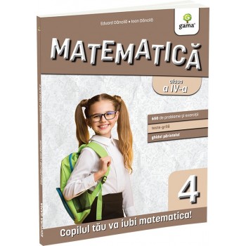 Matematica clasa a IV-a. Editia a III-a - Eduard Dăncilă & Ioan Dăncilă