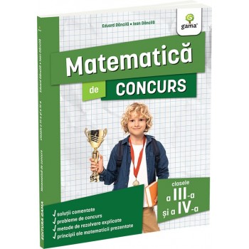 Matematica de concurs clasele a III-a si a IV-a. Ediția a II-a - Eduard Dăncilă & Ioan Dăncilă