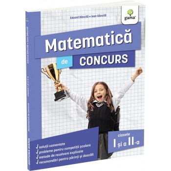 Matematica de concurs clasele I și a II-a. Editia a II-a - Eduard Dăncilă & Ioan Dăncilă